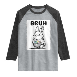Bruh Angry Easter Bunny with Eggs Basket Raglan Shirt Funny Rabbit Meme Humor Graphic Gift TS02 Heather Gray Heather Charcoal Print Your Wear