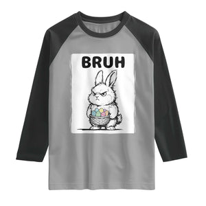 Bruh Angry Easter Bunny with Eggs Basket Raglan Shirt Funny Rabbit Meme Humor Graphic Gift TS02 Sport Gray Black Print Your Wear
