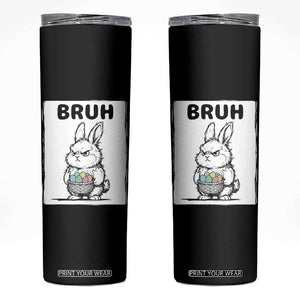 Bruh Angry Easter Bunny with Eggs Basket Skinny Tumbler Funny Rabbit Meme Humor Graphic Gift TS02 Black Print Your Wear
