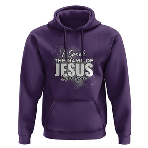 Jesus Lover Hoodie I Speak The Name Of Jesus Over You Christian Religious Faith TS02 Purple Print Your Wear