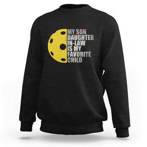 Funny Pickleball Sweatshirt Not My Son My Daughter In Law Is My Favorite Child TS02 Black Printyourwear