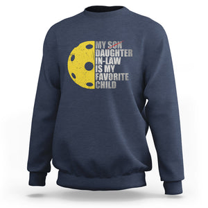 Funny Pickleball Sweatshirt Not My Son My Daughter In Law Is My Favorite Child TS02 Navy Printyourwear