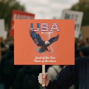 Bold Patriotic American Eagle Protest Sign Land of the Free Home of the Brave Est 1776 TS02 Horizontal 18" × 24" Orange Print Your Wear