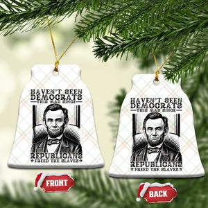 Funny Abe Lincoln Political History Ceramic Ornament Havenot Seen Democrats This Mad Since Republicans Freed the Slaves TS02 Print Your Wear