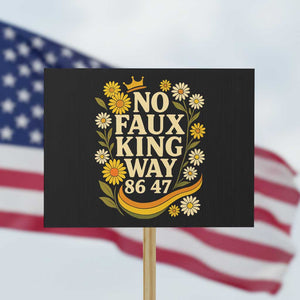 No Faux King Way 8647 Protest Sign Subtle Resist 70s Retro Floral TS02 Horizontal 18" × 24" Black Print Your Wear