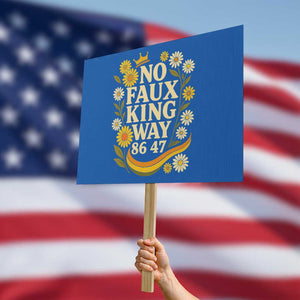 No Faux King Way 8647 Protest Sign Subtle Resist 70s Retro Floral TS02 Horizontal 18" × 24" Blue Print Your Wear