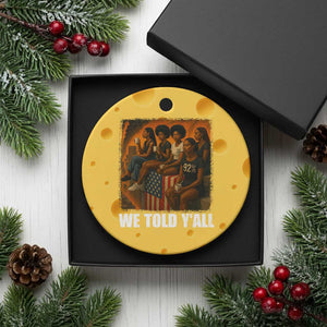 Black Women Empowerment Ceramic Ornament We Told Y'all 92% Vote TS02 1pc Yellow Cheese Print Your Wear