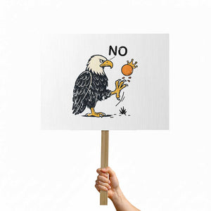 Bald Eagle No Kings In America Protest Sign No Orange We The People Patriotic Political Statement TS02 Horizontal 18" × 24" White Print Your Wear