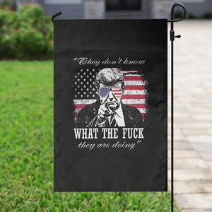 They Dont Know WTF Theyre Doing Garden Flag Trump Political American Flag TS02 Print Your Wear