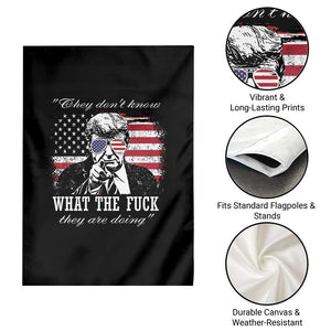 They Dont Know WTF Theyre Doing Garden Flag Trump Political American Flag TS02 Print Your Wear