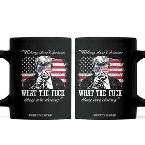 They Dont Know WTF Theyre Doing Coffee Mug Trump Political American Flag TS02 Black Print Your Wear