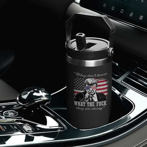 They Dont Know WTF Theyre Doing Flip Straw Tumbler Trump Political American Flag TS02 Print Your Wear