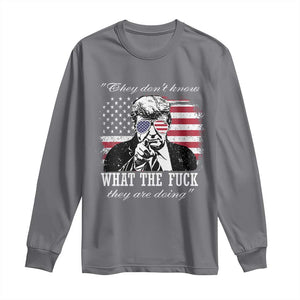 They Dont Know WTF Theyre Doing Long Sleeve Shirt Trump Political American Flag TS02 Charcoal Print Your Wear