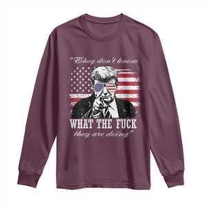 They Dont Know WTF Theyre Doing Long Sleeve Shirt Trump Political American Flag TS02 Maroon Print Your Wear
