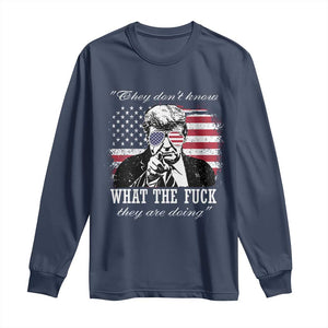They Dont Know WTF Theyre Doing Long Sleeve Shirt Trump Political American Flag TS02 Navy Print Your Wear