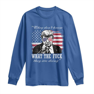 They Dont Know WTF Theyre Doing Long Sleeve Shirt Trump Political American Flag TS02 Royal Blue Print Your Wear