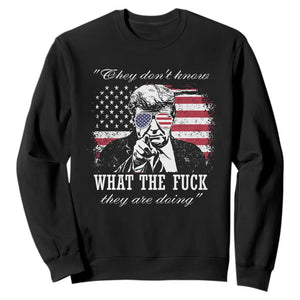 They Dont Know WTF Theyre Doing Sweatshirt Trump Political American Flag TS02 Black Print Your Wear