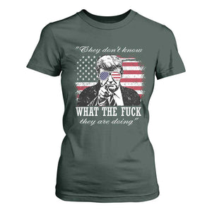 They Dont Know WTF Theyre Doing T Shirt For Women Trump Political American Flag TS02 Dark Forest Green Print Your Wear
