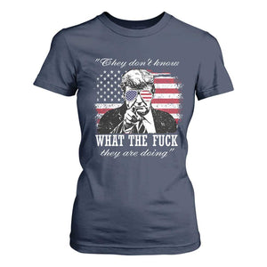 They Dont Know WTF Theyre Doing T Shirt For Women Trump Political American Flag TS02 Navy Print Your Wear
