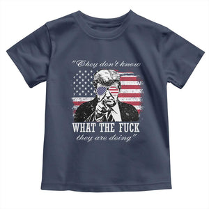 They Dont Know WTF Theyre Doing Toddler T Shirt Trump Political American Flag TS02 Navy Print Your Wear