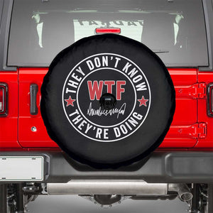 They Dont Know WTF Theyre Doing Spare Tire Cover Political Sarcasm TS02 Black Print Your Wear
