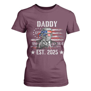 Patriotic Daddy Est 2025 T Shirt For Women Funny Trump 1776 We The People American Flag TS02 Maroon Print Your Wear