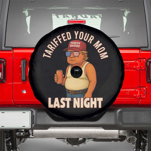Funny Trump Tariff Daddy Spare Tire Cover Tariffed Your Mom Last Night Political Humor TS02 Black Print Your Wear