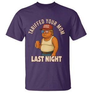 Funny Trump Tariff Daddy T Shirt Tariffed Your Mom Last Night Political Humor TS02 Purple Print Your Wear