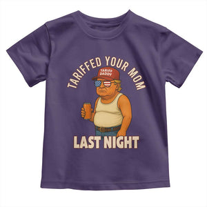 Funny Trump Tariff Daddy Toddler T Shirt Tariffed Your Mom Last Night Political Humor TS02 Purple Print Your Wear