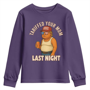 Funny Trump Tariff Daddy Youth Sweatshirt Tariffed Your Mom Last Night Political Humor TS02 Purple Print Your Wear