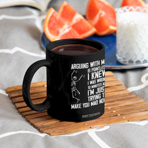 Funny Skeleton Sarcastic Coffee Mug Arguing With Me Is Pointless Smartmouths TS02 Print Your Wear