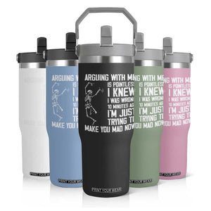 Funny Skeleton Sarcastic Flip Straw Tumbler Arguing With Me Is Pointless Smartmouths TS02 Print Your Wear