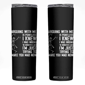 Funny Skeleton Sarcastic Skinny Tumbler Arguing With Me Is Pointless Smartmouths TS02 Black Print Your Wear