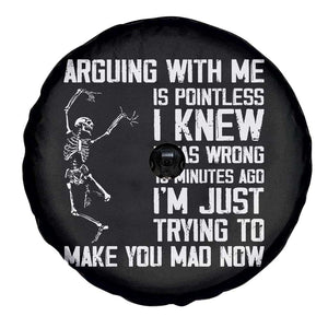 Funny Skeleton Sarcastic Spare Tire Cover Arguing With Me Is Pointless Smartmouths TS02 Print Your Wear