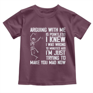 Funny Skeleton Sarcastic Toddler T Shirt Arguing With Me Is Pointless Smartmouths TS02 Maroon Print Your Wear