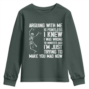 Funny Skeleton Sarcastic Youth Sweatshirt Arguing With Me Is Pointless Smartmouths TS02 Dark Forest Green Print Your Wear
