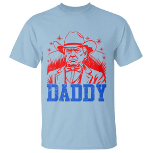 Cowboy Trump Daddy T Shirt Western Politica Patriotic Americans TS02 Light Blue Print Your Wear