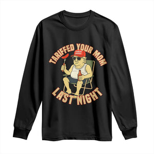 Funny Trump Tariff Daddy BBQ Long Sleeve Shirt Tariffed Your Mom Last Night Political Cookout Meme TS02 Black Print Your Wear