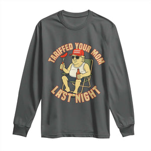 Funny Trump Tariff Daddy BBQ Long Sleeve Shirt Tariffed Your Mom Last Night Political Cookout Meme TS02 Dark Heather Print Your Wear