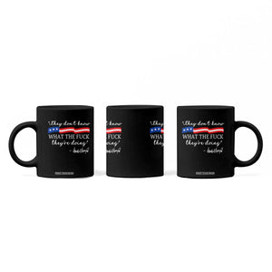 They Dont Know WTF They Are Doing Coffee Mug Red White Blue TS02 Print Your Wear