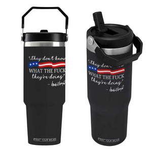 They Dont Know WTF They Are Doing Flip Straw Tumbler Red White Blue TS02 One Size: 30 oz Black Print Your Wear