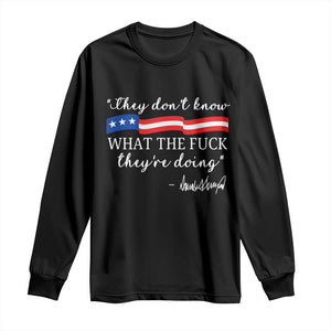 They Dont Know WTF They Are Doing Long Sleeve Shirt Red White Blue TS02 Black Print Your Wear