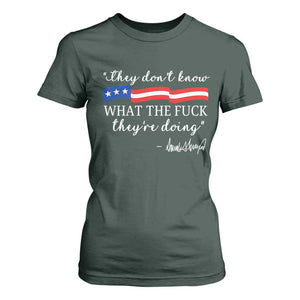 They Dont Know WTF They Are Doing T Shirt For Women Red White Blue TS02 Dark Forest Green Print Your Wear