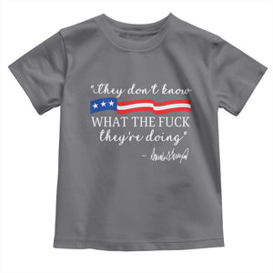 They Dont Know WTF They Are Doing Toddler T Shirt Red White Blue TS02 Charcoal Print Your Wear