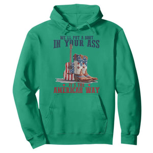 Funny Boot in Your Ass American Way Hoodie Patriotic Country Style USA Pride TS02 Irish Green Print Your Wear