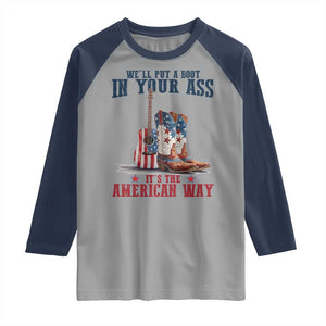 Funny Boot in Your Ass American Way Raglan Shirt Patriotic Country Style USA Pride TS02 Sport Gray Navy Print Your Wear