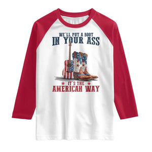 Funny Boot in Your Ass American Way Raglan Shirt Patriotic Country Style USA Pride TS02 White Red Print Your Wear