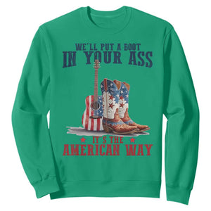 Funny Boot in Your Ass American Way Sweatshirt Patriotic Country Style USA Pride TS02 Irish Green Print Your Wear