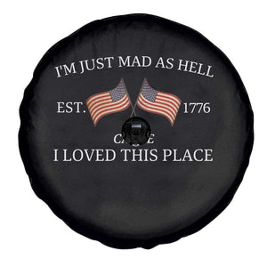 Mad As Hell Est 1776 Spare Tire Cover Cause I Loved This Place Patriotic American Flag Retro TS02 Print Your Wear