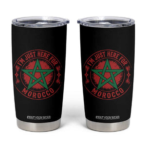 I'm Just Here for Morocco Tumbler Cup Funny Moroccan Pride Supporter Sports Fan TS02 Black Print Your Wear